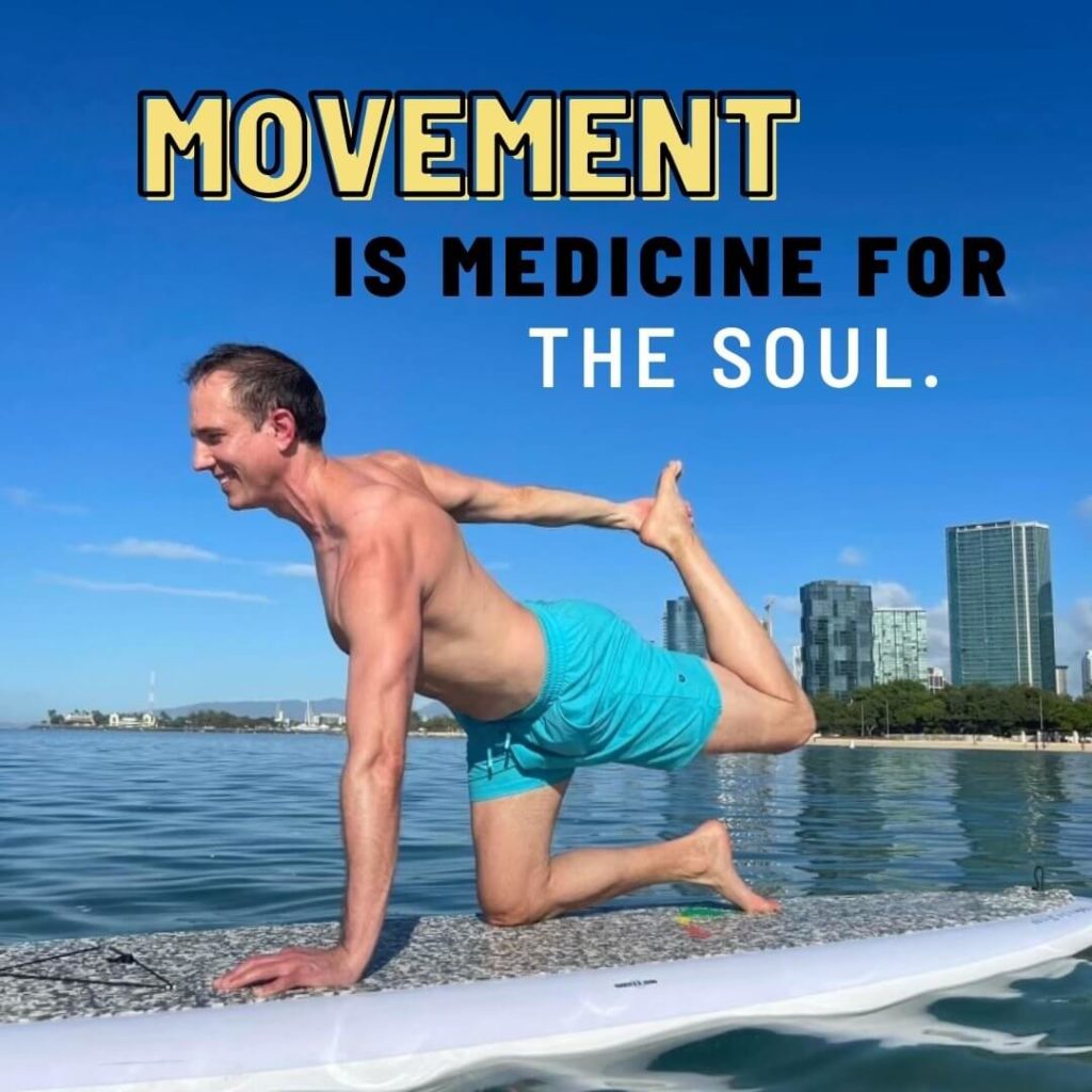 Movement is medicine for the soul.